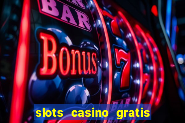 slots casino gratis sin internet 777