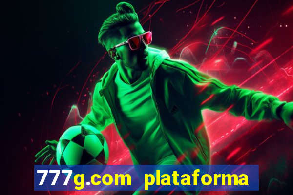 777g.com plataforma de jogos