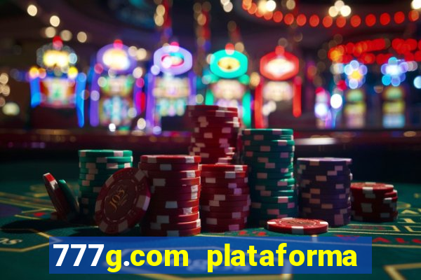 777g.com plataforma de jogos