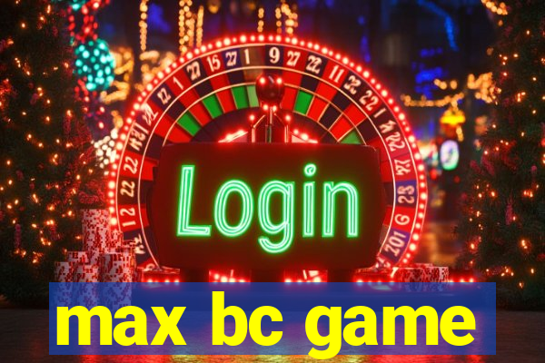 max bc game