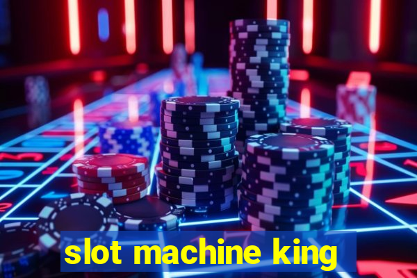 slot machine king