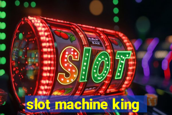 slot machine king