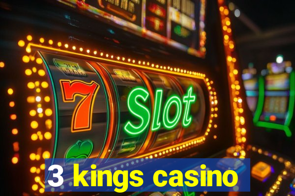 3 kings casino