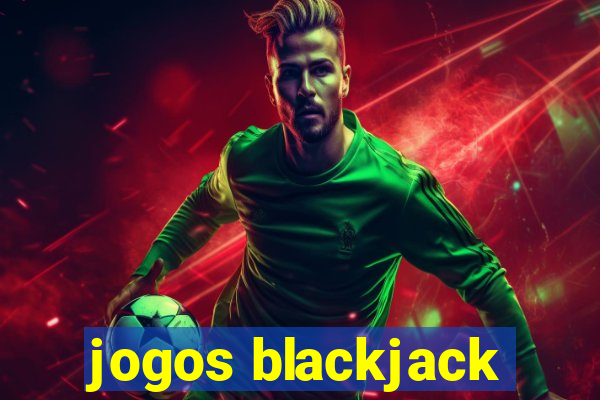 jogos blackjack