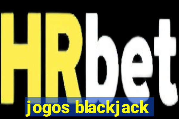 jogos blackjack