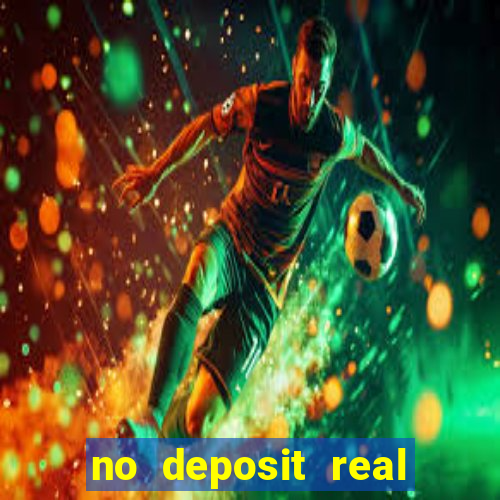 no deposit real money casinos