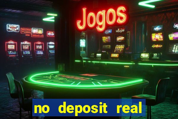 no deposit real money casinos