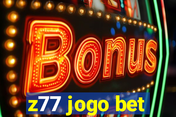 z77 jogo bet