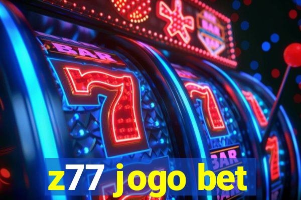 z77 jogo bet