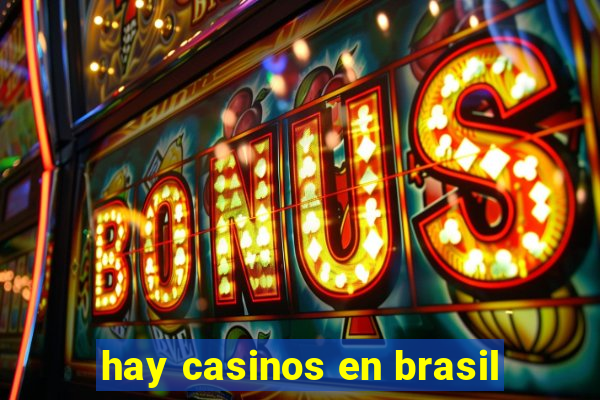 hay casinos en brasil