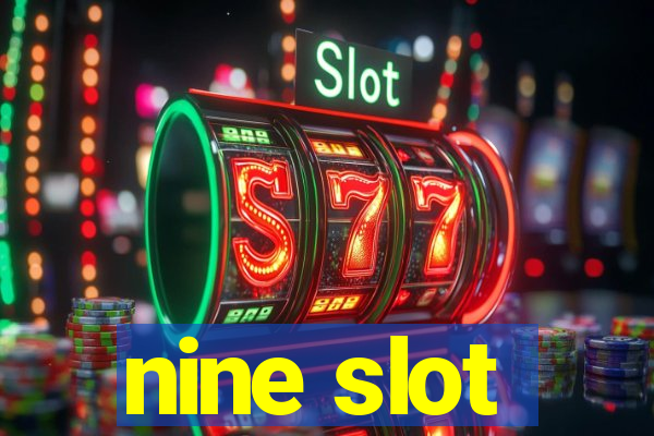 nine slot