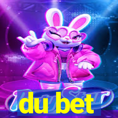 du bet