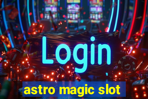 astro magic slot