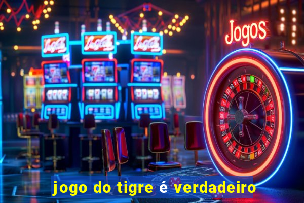 jogo do tigre é verdadeiro