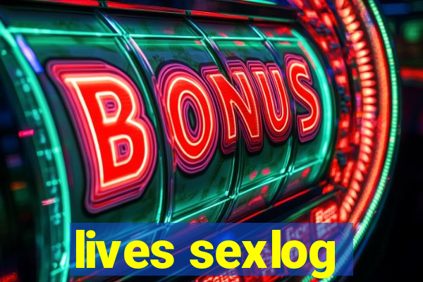 lives sexlog