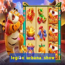 legião urbana show 2024 bh