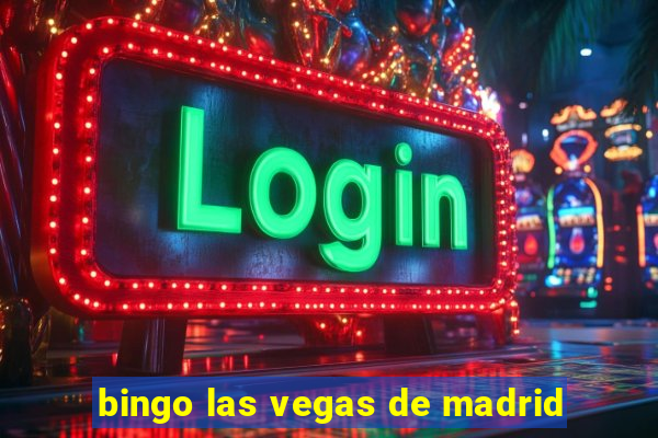 bingo las vegas de madrid