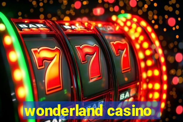 wonderland casino