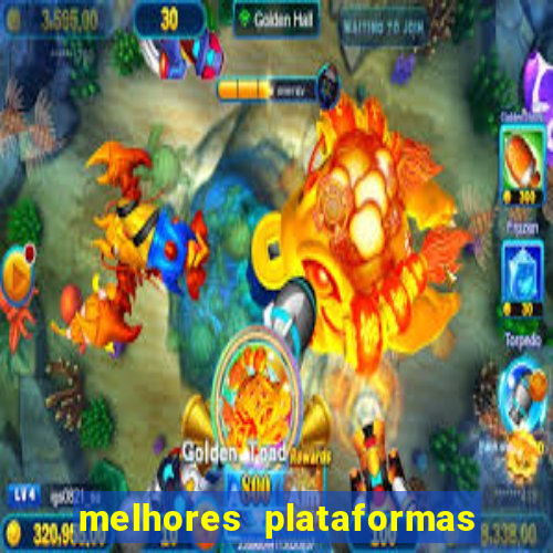 melhores plataformas do fortune tiger