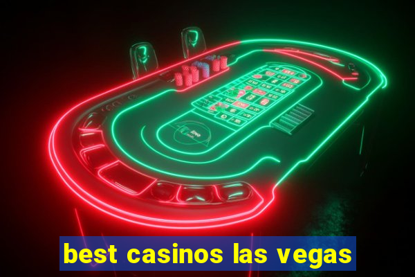 best casinos las vegas