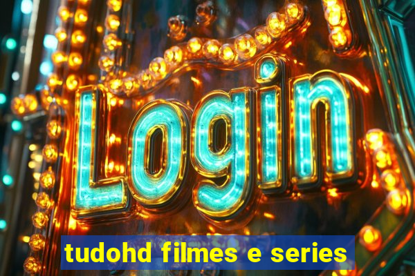 tudohd filmes e series