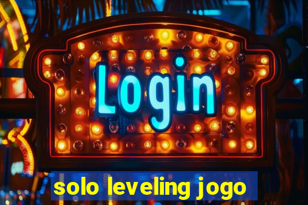 solo leveling jogo