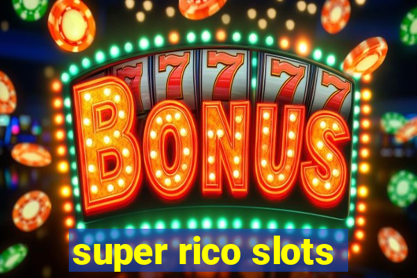 super rico slots