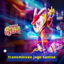 transmissao jogo santos