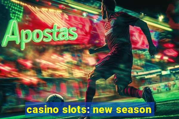 casino slots: new season