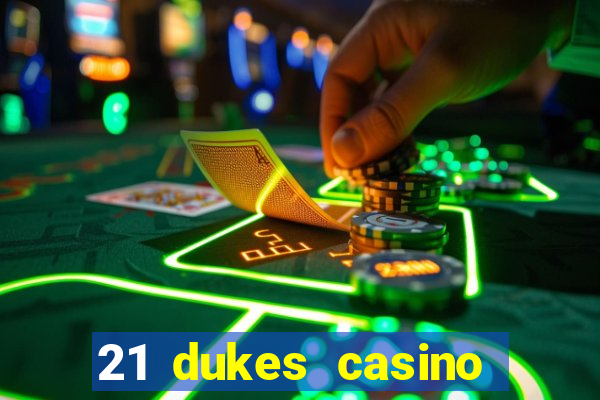 21 dukes casino mobile download