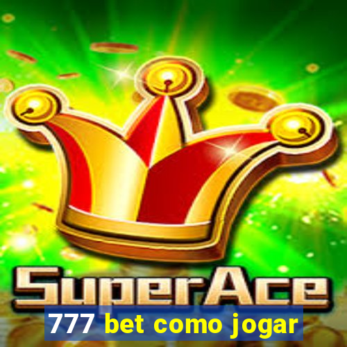 777 bet como jogar