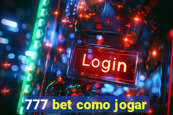 777 bet como jogar