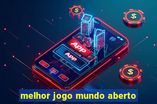 melhor jogo mundo aberto