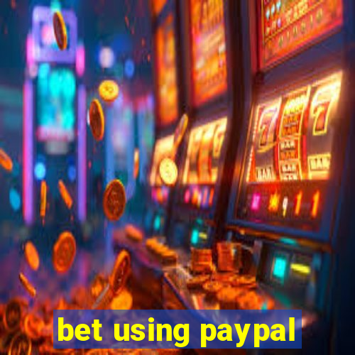 bet using paypal