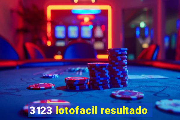 3123 lotofacil resultado