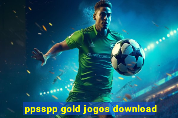 ppsspp gold jogos download