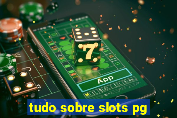 tudo sobre slots pg