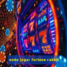 onde jogar fortune rabbit