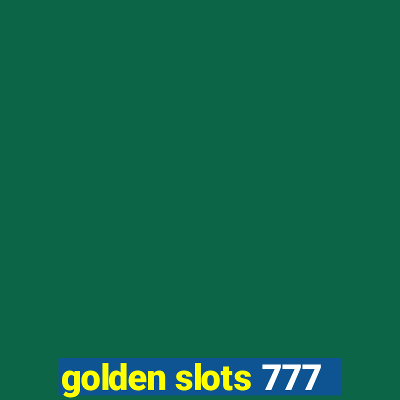 golden slots 777