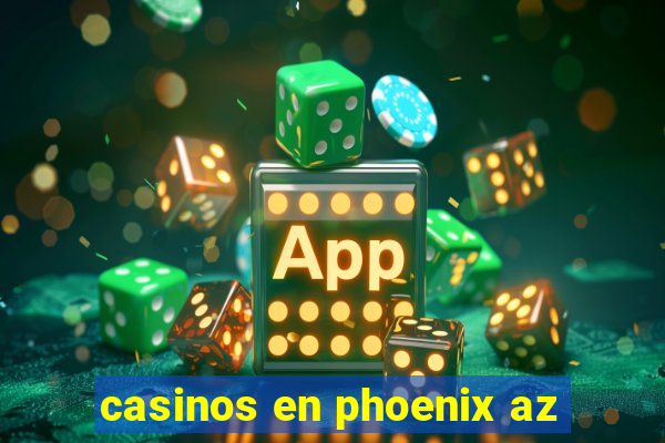 casinos en phoenix az