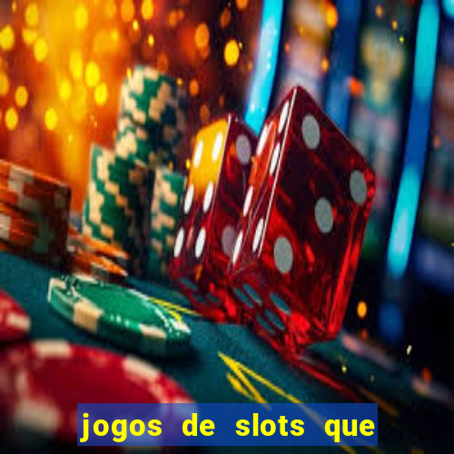 jogos de slots que pagam de verdade