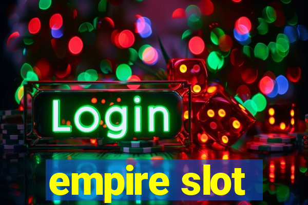 empire slot