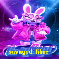 savaged filme completo dublado