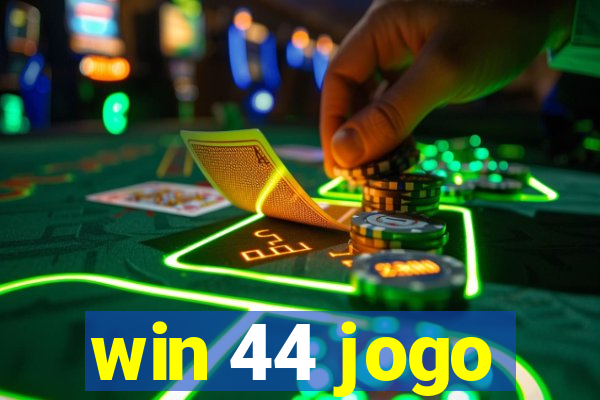 win 44 jogo