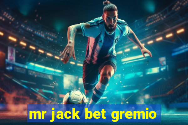 mr jack bet gremio