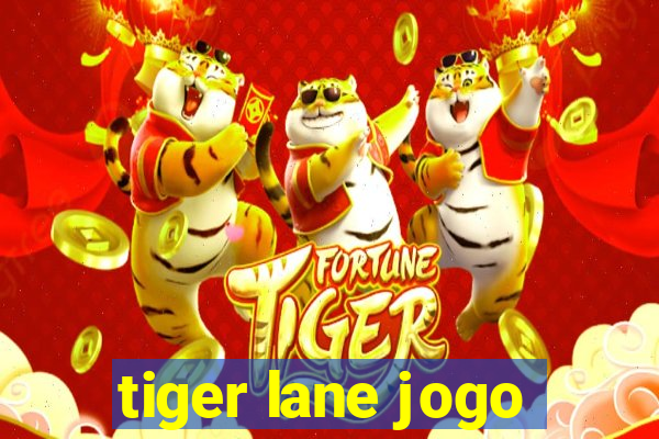 tiger lane jogo