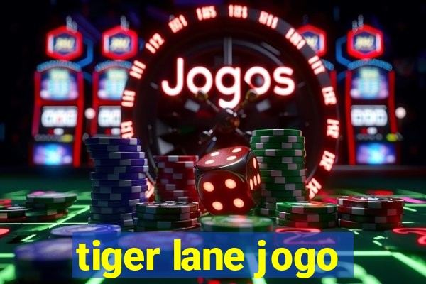 tiger lane jogo