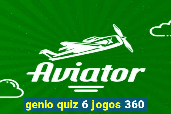 genio quiz 6 jogos 360