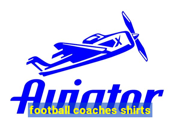 football coaches shirts