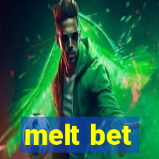 melt bet